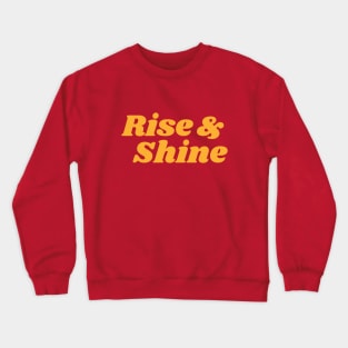 Rise & Shine Crewneck Sweatshirt